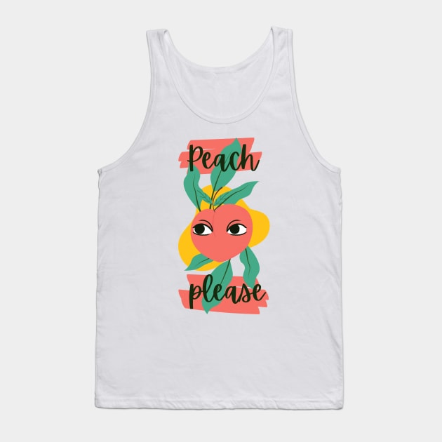 Peach Please - Bitch Please - Funny Fruit Sissy Puns Tank Top by Millusti